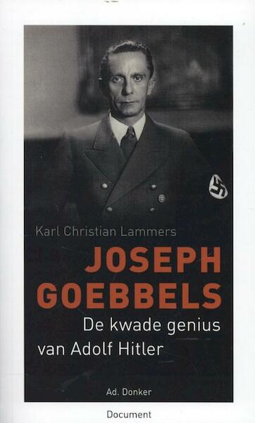 Joseph Goebbels - Karl Christian Lammers (ISBN 9789061006572)