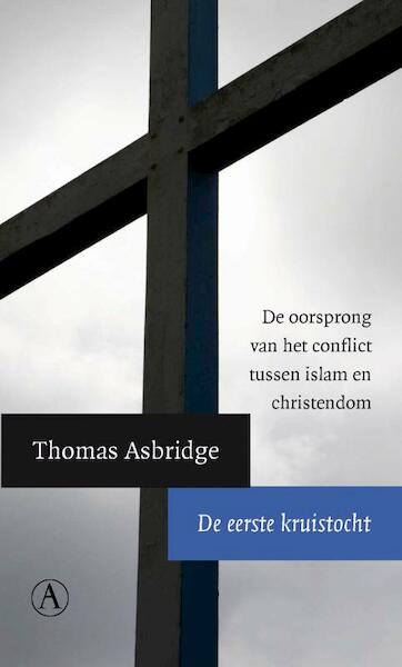 De eerste kruistocht - Thomas Asbridge (ISBN 9789025367961)
