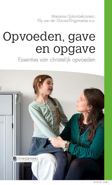 Opvoeden, gave en opgave - Marianne Golombek-Jansen, Elly van der Gouwe-Dingemanse (ISBN 9789402901665)