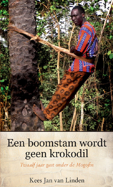 Een boomstam wordt geen krokodil - Kees-Jan van Linden (ISBN 9789462781535)