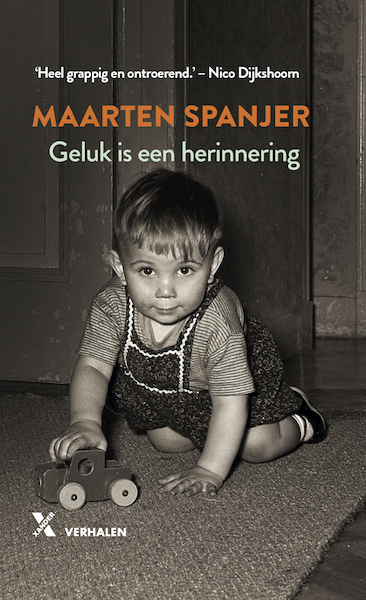 Geluk is een herinnering - Maarten Spanjer (ISBN 9789401611244)