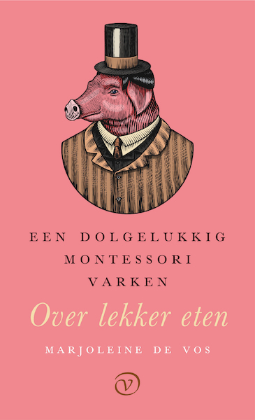 Een dolgelukkig Montessorivarken - Marjoleine de Vos (ISBN 9789028220843)