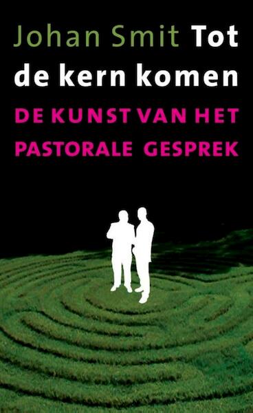 Tot de kern komen - Johan Smit (ISBN 9789043520775)