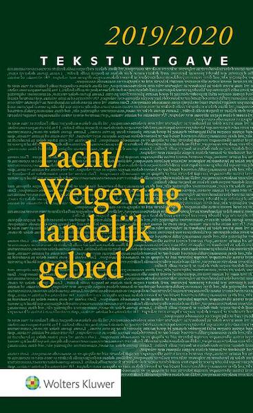 Tekstuitgave Pacht/Wetgeving landelijk gebied 2019/2020 - D.W. Bruil (ISBN 9789013152524)