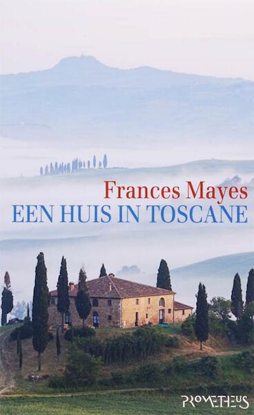 Een huis in Toscane - Frances Mayes (ISBN 9789044618655)