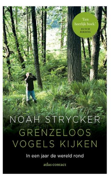 Grenzeloos vogels kijken - Noah Strycker (ISBN 9789045032856)