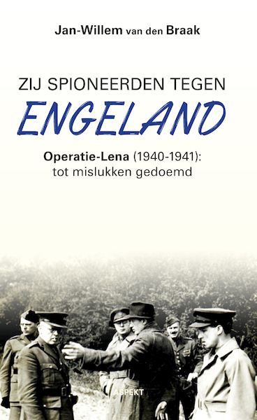 Zij spioneerden tegen Engeland - Jan-Willem van den Braak (ISBN 9789463383783)