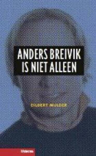 Anders Breivik is niet alleen - Eildert Mulder (ISBN 9789021144184)