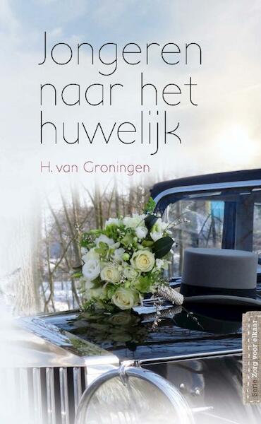 Jongeren naar het huwelijk - H. van Groningen (ISBN 9789033631979)