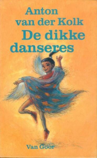De dikke danseres - Anton van der Kolk (ISBN 9789000313273)