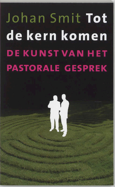 Tot de kern komen - Johan Smit (ISBN 9789043512701)