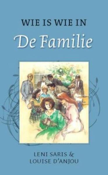 Wie is wie in de familie - Leni Saris, Louise d'Anjou (ISBN 9789020532623)