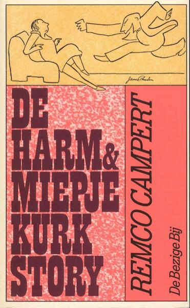 De Harm en Miepje Kurk story - Remco Campert (ISBN 9789023465027)