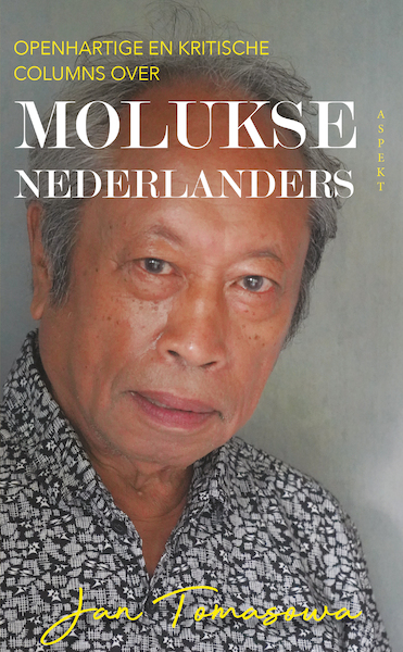 Openhartige en kritische columns over Molukse Nederlanders - Jan Tomasowa (ISBN 9789464620603)