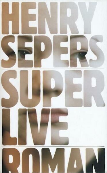 Superlive - Henry Sepers (ISBN 9789029584173)