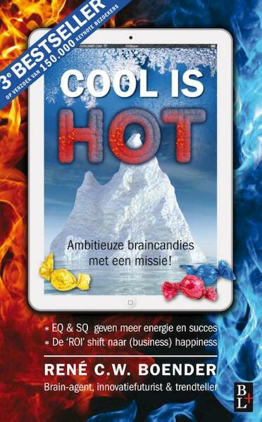 Cool is hot - Rene C.W. Boender (ISBN 9789461560803)