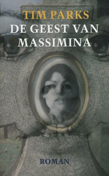 De geest van Massimina - Tim Parks (ISBN 9789029586931)
