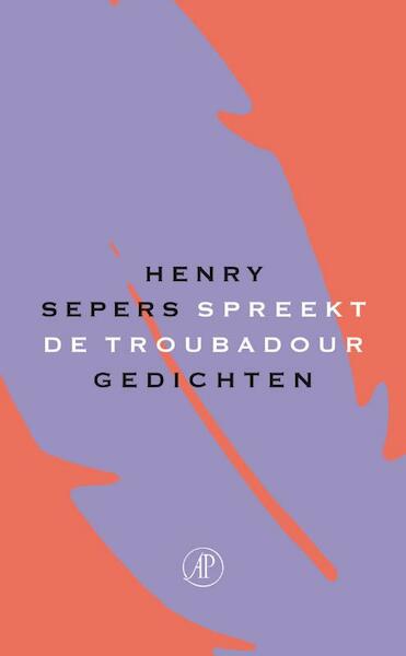 Spreekt de troubadour - Henry Sepers (ISBN 9789029584326)