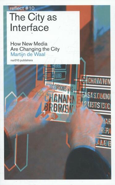 The city as interface - Martijn de Waal (ISBN 9789462080508)