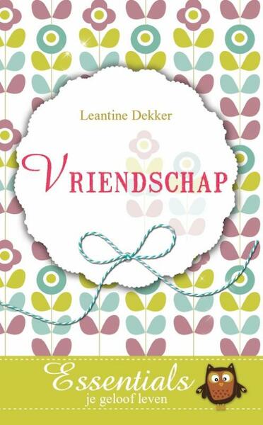 Vriendschap - Leantine Dekker (ISBN 9789023927792)
