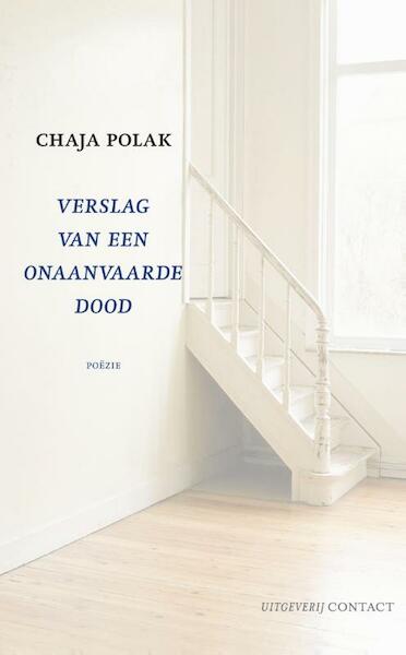 Verslag van een onaanvaarde dood - Chaja Polak (ISBN 9789025426507)