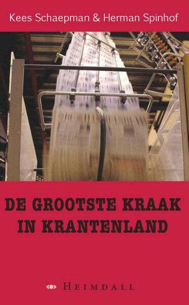 De grootste kraak in krantenland - Kees Schaepman, Herman Spinhof (ISBN 9789491883286)