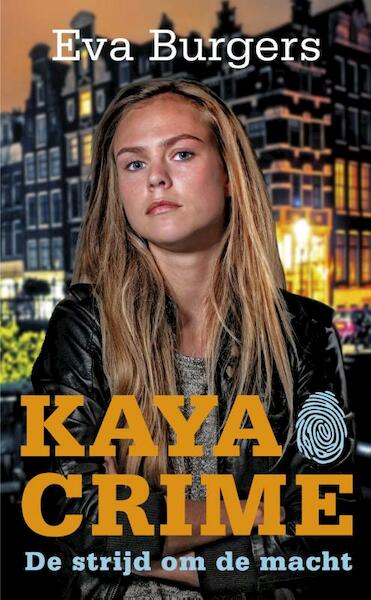 Kaya Crime. de strijd om de macht - Eva Burgers (ISBN 9789020609813)