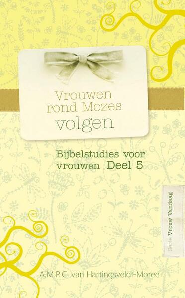 Vrouwen rond Mozes - A.M.P.C. van Hartingsveldt-Moree (ISBN 9789462785656)
