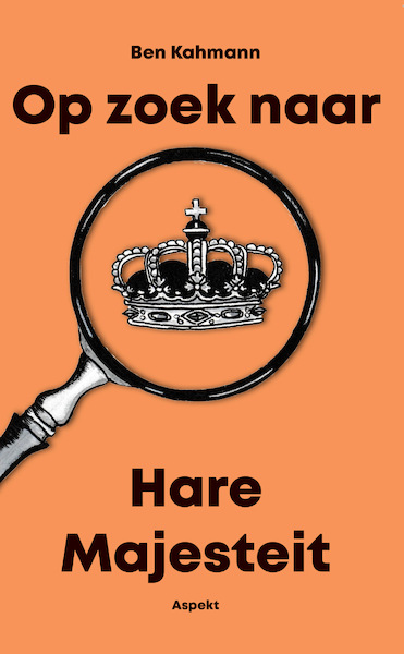 Op zoek naar Hare Majesteit - Ben Kahmann (ISBN 9789464249330)