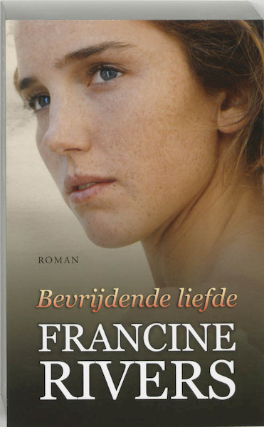Bevrijdende liefde - Francine Rivers (ISBN 9789029716772)
