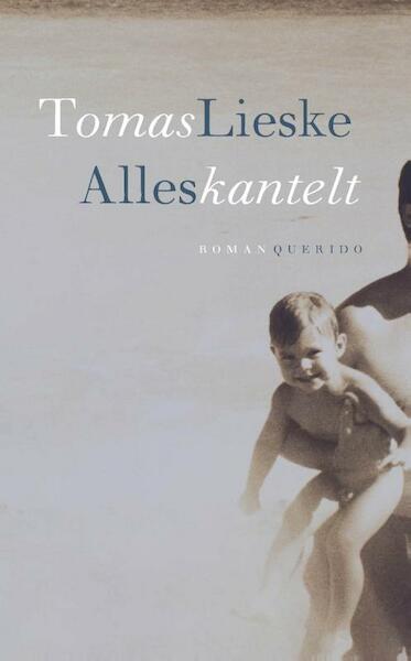 Alles kantelt - Tomas Lieske (ISBN 9789021439204)