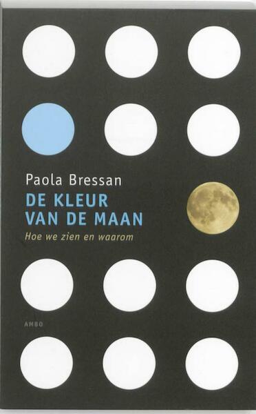 De kleur van de maan - Paola Bressan (ISBN 9789026323768)