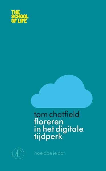 Floreren in het digitale tijdperk - Tom Chatfield (ISBN 9789029585354)