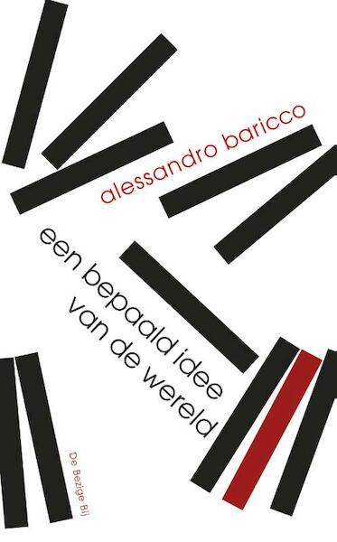 Een bepaald idee van de wereld - Alessandro Baricco (ISBN 9789023487531)