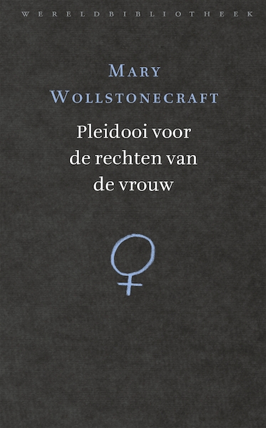 Pleidooi voor de rechten van de vrouw - Mary Wollstonecraft (ISBN 9789028442573)