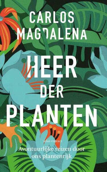 Heer der planten - Carlos Magdalena (ISBN 9789045034515)