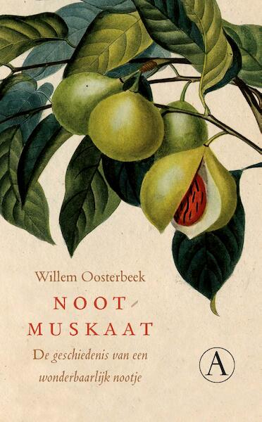 Nootmuskaat - Willem Oosterbeek (ISBN 9789025303891)