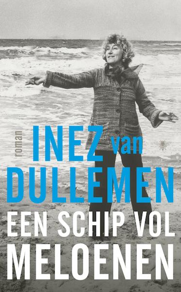 Een schip vol meloenen - Inez van Dullemen (ISBN 9789023476436)