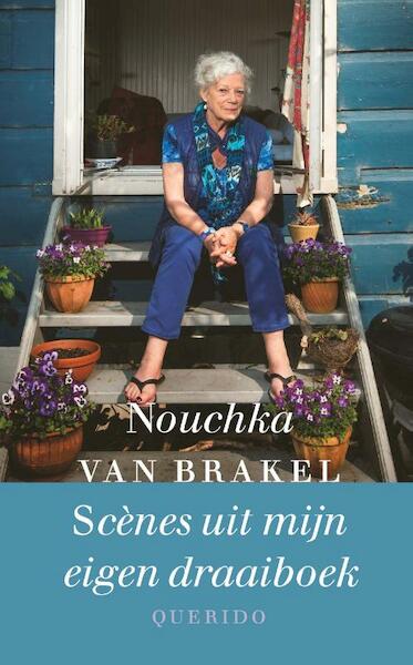 Scènes uit mijn eigen draaiboek - Nouchka van Brakel (ISBN 9789021407821)
