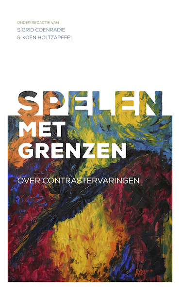 Spelen met grenzen - Sigrid Coenradie, Koen Holtzapffel (ISBN 9789021170657)