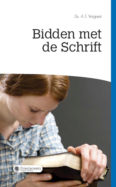 Bidden met de Schrift - Ds. A.T. Vergunst (ISBN 9789402907841)