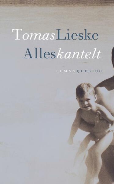 Alles kantelt - Tomas Lieske (ISBN 9789021438863)
