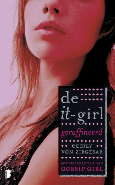 De it girl / Geraffineerd - Cecily von Ziegesar (ISBN 9789460231391)