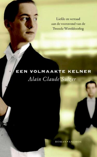 Een volmaakte kelner - Alain Claude Sulzer (ISBN 9789041418982)
