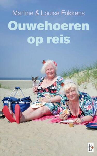 Ouwehoeren op reis - Martine Fokkens, Louise Fokkens (ISBN 9789461560919)