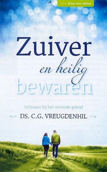 Zuiver en heilig bewaren - C.G. Vreugdenhil (ISBN 9789033634130)