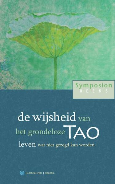 de wijsheid van het grondeloze Tao - (ISBN 9789067324274)