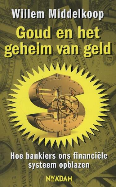 Goud en het geheim van geld - Willem Middelkoop (ISBN 9789089648709)