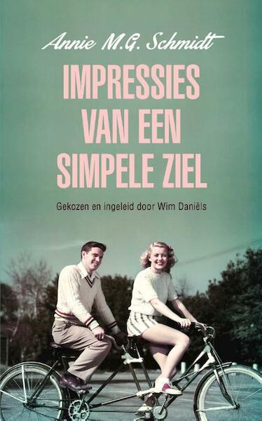 Impressies van een simpele ziel - Annie M.G. Schmidt (ISBN 9789021456102)