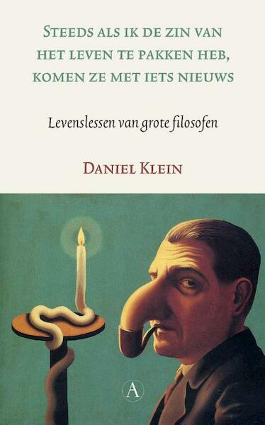 Steeds als ik de zin van het leven te pakken heb, komen ze met iets nieuws - Daniel Klein (ISBN 9789025307479)